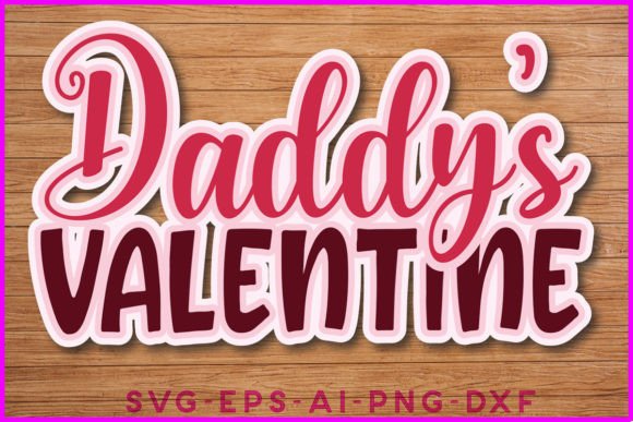 Download Daddy's Valentine Sticker Design - Premium Bundle