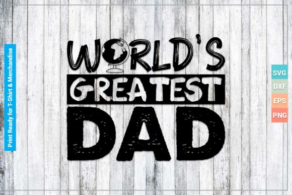 Download World's Greatest Dad SVG Cricut Files - Svg cricut files Collection
