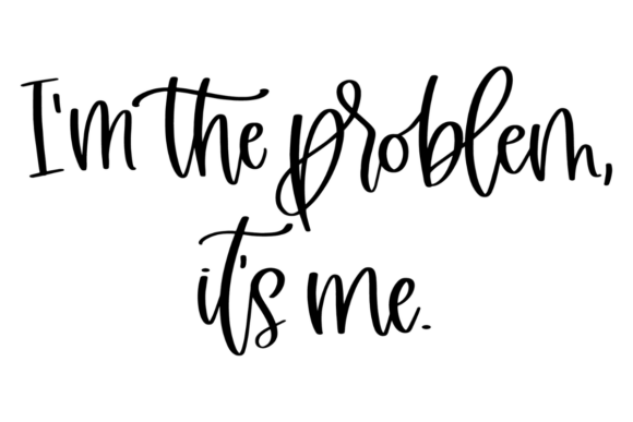 Download I'm the Problem, It's Me - It's me Collection